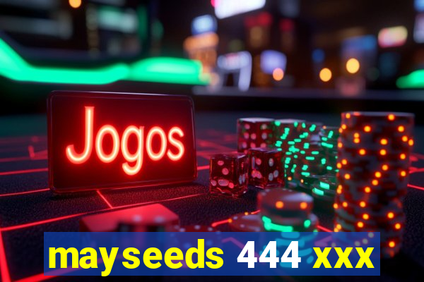 mayseeds 444 xxx